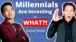 How Millennials Are Investing - Daniel Kwak @The Kwak Brothers