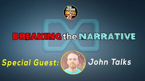 Talking Current Events with John Talks | BREAKING the NARRATIVE #5