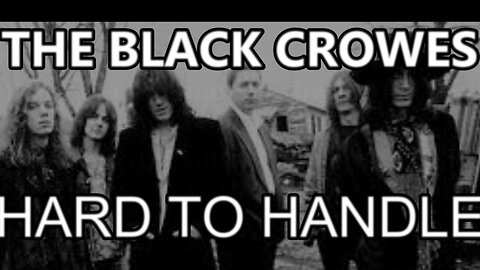 🎵 THE BLACK CROWES - HARD TO HANDLE (LYRICS)