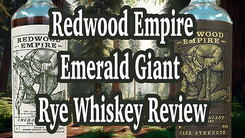 Redwood Empire: Rye Whiskey Review