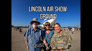 Lincoln Air Show: Ground Show, August 27, 2023