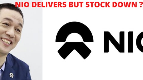 NIO DELIVERS BUT STOCK DOWN ?