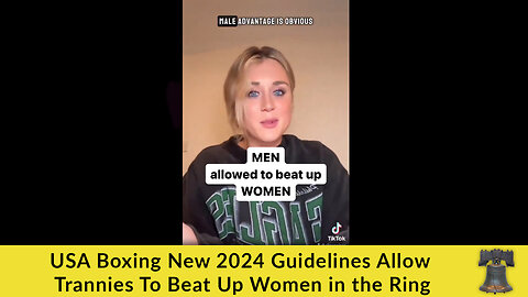 USA Boxing New 2024 Guidelines Allow Trannies To Beat Up Women in the Ring