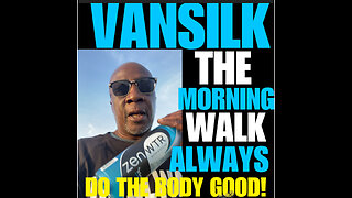 NIMH Ep #793 VANSILK speaks about the morning walk so the body good!