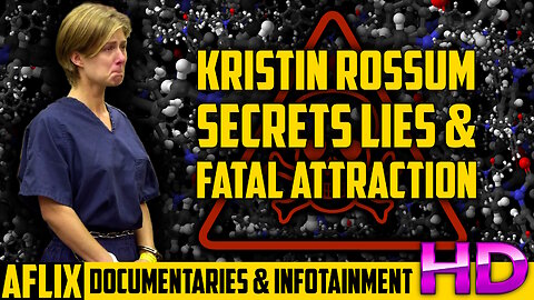 Secrets, Lies & Fatal Attraction - The Kristin Rossum True Crime Documentary - Narrated by Ty Notts