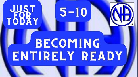 Becoming entirely ready - 05-10 - Just for Today Narcotics Anonymous Daily Meditation - #jftguy5-10