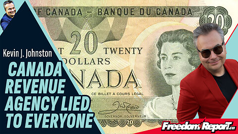 CANADA REVENUE AGENCY LIED TO EVERYONE