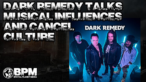 Dark Remedy Talks Cancel Culture and Their Influences
