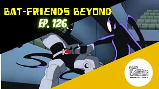 Bat-Friends Beyond Ep. 126: It's Funny Cause His Parents are Dead