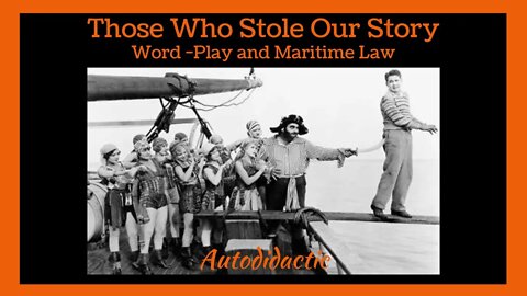 Those Who Stole Our Story - Word Play and Maritime Law