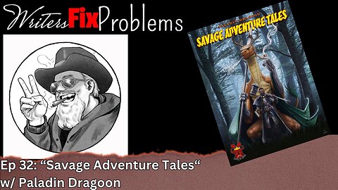 WFP Ep 32: "Savage Adventure Tales" w/ Paladin Dragoon