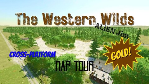 The Western Wilds / Map Tour / ALiEN JiM / FS22 / LockNutz / Cross-Platform / GIANTS / Gold