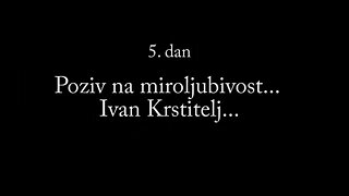 LJUBAV SE OHLADILA 2 - 5. Poziv na miroljubivost... Ivan Krstitelj