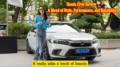 Honda Civic Review - A Blend of Style, Performance, and Reliability
