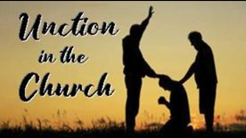 +16 UNCTION IN THE CHURCH, Acts 1:8