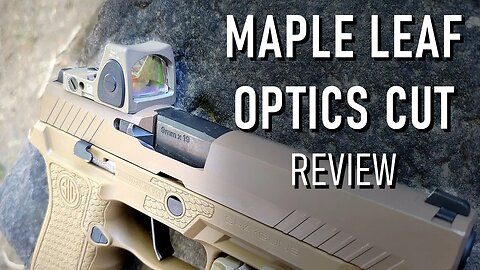 Maple Leaf Firearms Sig Sauer P320 Optic Cut Review