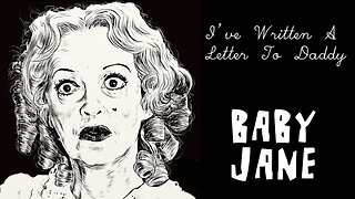 Bette Davis (as Baby Jane) - I've Written A Letter To Daddy