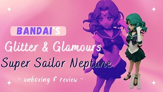 Unboxing & Review of Bandai's Super Sailor Neptune Figure