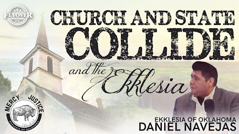 Church and State Collide and the Ekklesia with Daniel Navejas | Flyover Conservatives