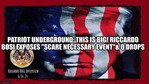 Patriot Underground: This is BIG! Riccardo Bosi Exposes "SCARE Necessary Event"& Q Drops
