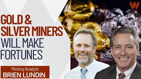 Hugely Undervalued Gold & Silver Mining Stocks Set To Make Fortunes -- Brien Lundin (PT2)