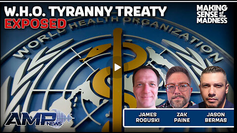 W.H.O Tyranny Treaty Exposed With James Roguski And Zak Paine | MSOM Ep. 854