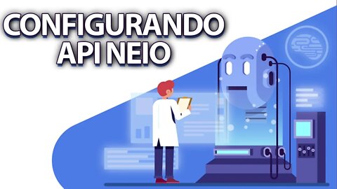 NEIO NETWORK - CONFIGURANDO API E EXPLICANDO EXTRÁTÉGIA