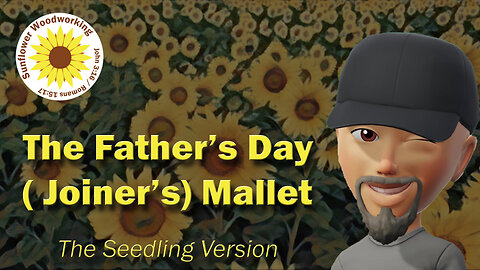Seedling: The Father's Day (Joiner's) Mallet