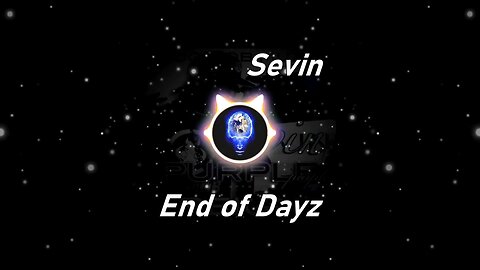 Sevin | End of Dayz (Lyrics)