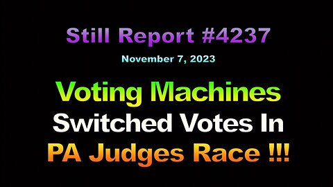 Voting Machines Switched Votes in PA Judges Race !!!, 4237
