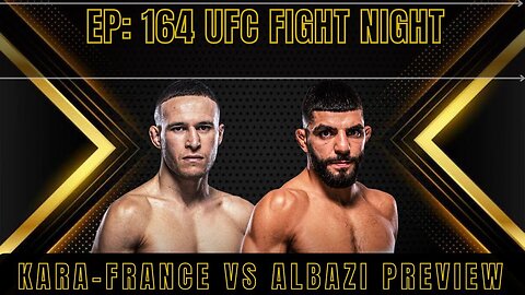 EP.164 MMA News | Kara- France Vs Albazi Preview