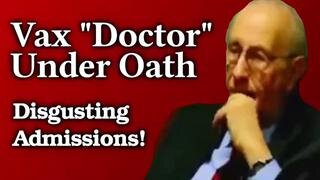 World's Leading Authority on Vaccinology Admits the True Horrific Vaxxx Ingredients While Under Oath