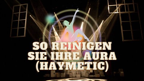 So reinigen Sie Ihre Aura - Louise Hay & Hermetic (Haymetic)