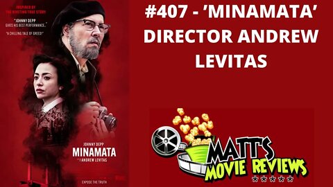 #407 - 'Minamata' Director Andrew Levitas | Matt's Movie Reviews Podcast