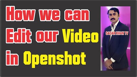 How we can edit video step by step in Openshot tutorial