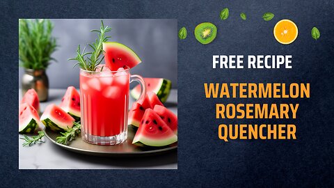 Free Watermelon Rosemary Quencher Recipe 🍉🌿💦+ Healing Frequency🎵
