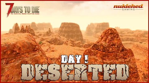 Deserted: Day 1 | 7 Days to Die Gaming Series