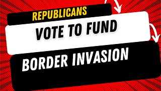 🚨Republican RINOs vote to fund the border invasion. EVERY criminal alien gets a 5-year work permit.