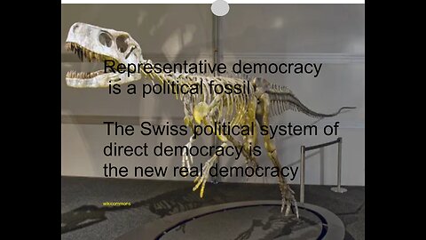 Representative democracy has obsoleted itself. We need the Swiss political system of direct democracy (not California´s, etc)