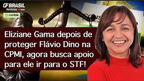 Eliziane Gama depois de proteger Flávio Dino na CPMI, agora busca apoio para ele ir para o STF!