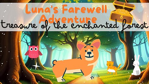 Luna's Farewell Adventure: Treasure of the Enchanted Forest