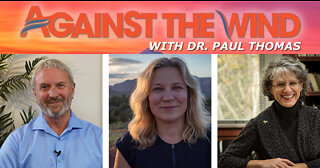 AGAINST THE WIND WITH DR. PAUL - EPISODE 070