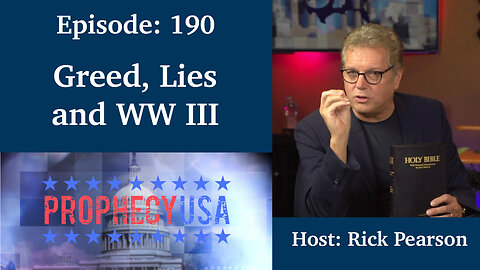 Live Podcast Ep. 190 - Greed, Lies and WW III