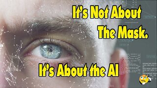 It's Not About the Mask. It's About the AI