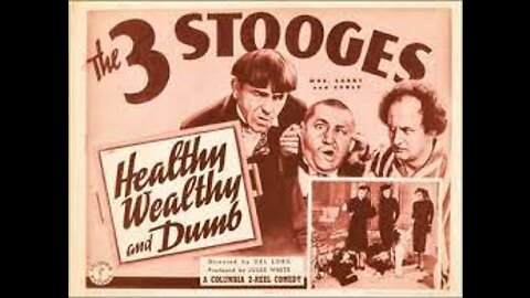 The Three Stooges - Healthy, Wealthy and Dumb (1938)