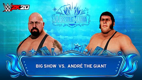 WWE 2K20: Big Show Vs André the Giant - WWE Dream Match | WrestleMania | PC - Full HD