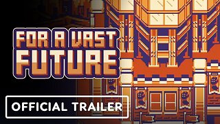 For a Vast Future - Official Announcement Trailer