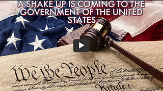 A SHAKE UP IS COMING TO THE GOVERNMENT OF THE UNITED STATES