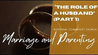 The Twin Pillars of a Godly Marriage - “The Role of a Husband” (Part 1) | Adult Sunday School