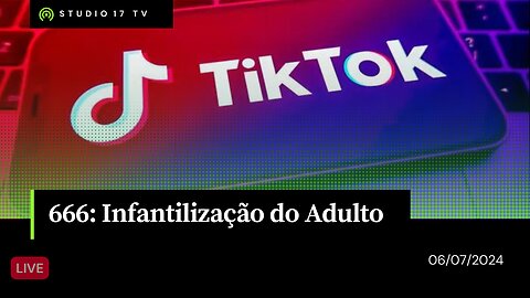 666: Infantilização do Adulto